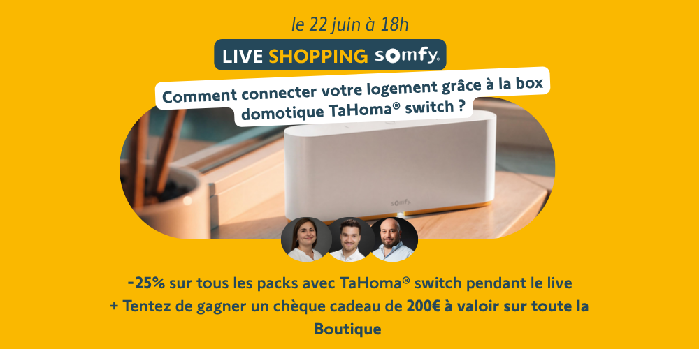 Live shopping : Comment connecter votre logement grâce à la box domotique TaHoma switch ?